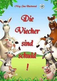 Die Viecher sind schuld!