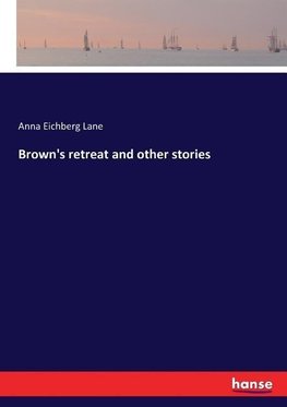 Brown's retreat and other stories