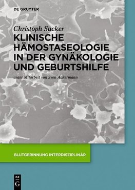 Sucker, C: Klinische Hämostaseologie in der Gynäkologie