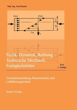 Statik, Dynamik, Reibung - Technische Mechanik - Festigkeitslehre