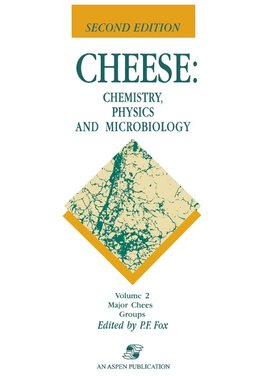 Cheese: Chemistry, Physics and Microbiology