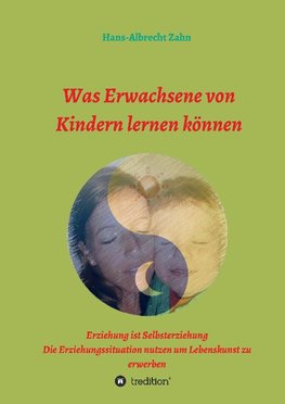 Was Erwachsene von Kindern lernen können