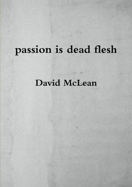 passion is dead flesh