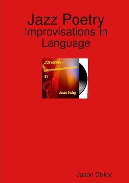 Jazz Poetry - Improvisations In Language