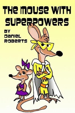 The Mouse with Superpowers