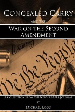 Concealed Carry and the War on the Second Amendment