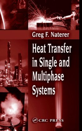 Naterer, G: Heat Transfer in Single and Multiphase Systems