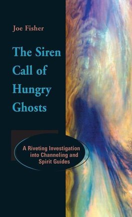 The Siren Call of Hungry Ghosts