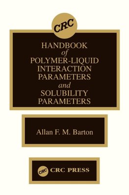 Handbook of Poylmer-Liquid Interaction Parameters and Solubility Parameters