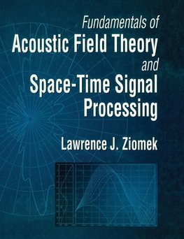 Ziomek, L: Fundamentals of Acoustic Field Theory and Space-T