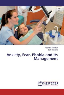 Anxiety, Fear, Phobia and its Management