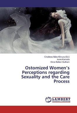 Ostomized Women's Perceptions regarding Sexuality and the Care Process