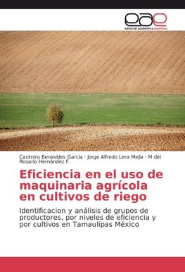 Eficiencia en el uso de maquinaria agrícola en cultivos de riego