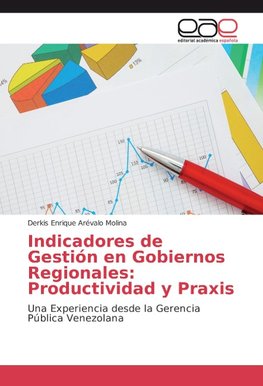 Indicadores de Gestión en Gobiernos Regionales: Productividad y Praxis