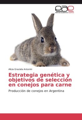 Estrategia genética y objetivos de selección en conejos para carne