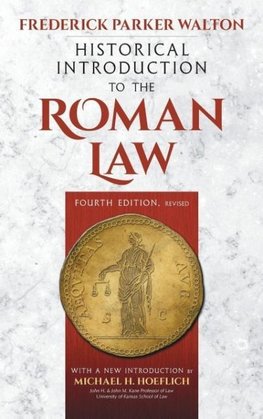 Historical Introduction to the Roman Law. Fourth Edition, Revised (1920)