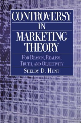 Hunt, S: Controversy in Marketing Theory: For Reason, Realis