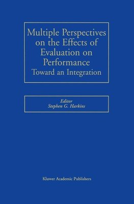 Multiple Perspectives on the Effects of Evaluation on Performance