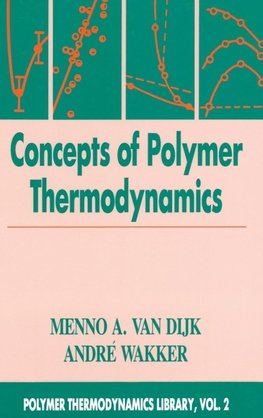 Dijk, M: Concepts in Polymer Thermodynamics, Volume II