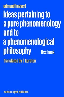 Ideas Pertaining to a Pure Phenomenology and to a Phenomenological Philosophy