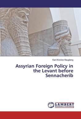 Assyrian Foreign Policy in the Levant before Sennacherib