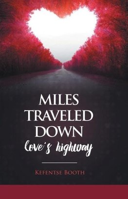 Miles Traveled Down Love's Highway