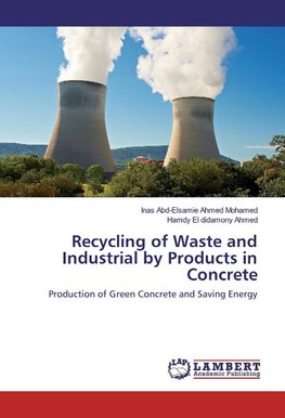 Recycling of Waste and Industrial by Products in Concrete