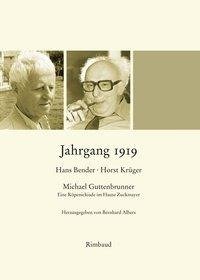 Jahrgang 1919. Hans Bender - Horst Krüger - Michael Guttenbrunner. Eine Köpenickiade im Hause Zuckmayer