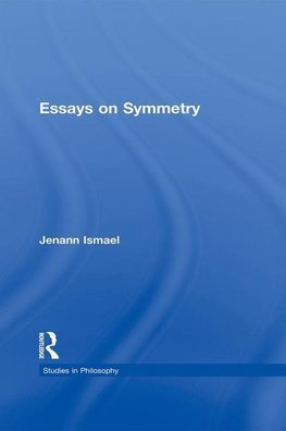 Ismael, J: Essays on Symmetry