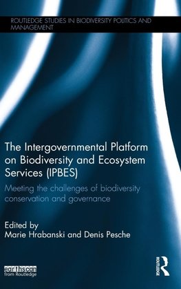 The Intergovernmental Platform on Biodiversity and Ecosystem Services (IPBES)