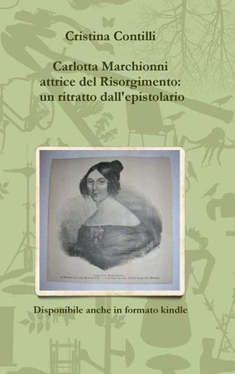 Carlotta Marchionni attrice del Risorgimento