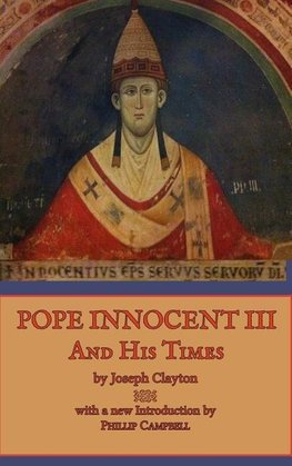 Pope Innocent III and His Times