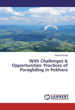 With Challenges & Opportunities: Practices of Paragliding in Pokhara