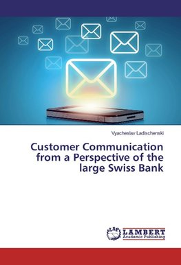 Customer Communication from a Perspective of the large Swiss Bank