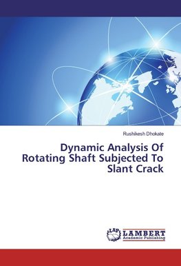 Dynamic Analysis Of Rotating Shaft Subjected To Slant Crack