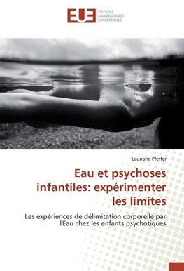 Eau et psychoses infantiles: expérimenter les limites