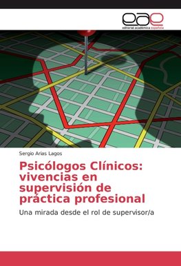 Psicólogos Clínicos: vivencias en supervisión de práctica profesional