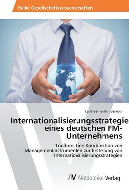 Internationalisierungsstrategien eines deutschen FM-Unternehmens