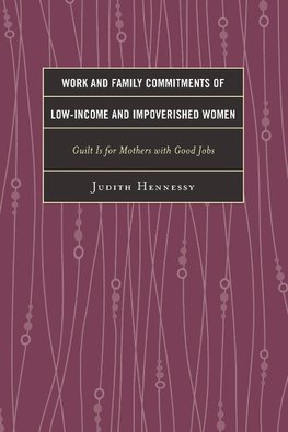 Work and Family Commitments of Low-Income and Impoverished Women