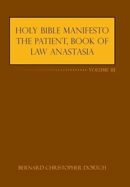 Holy Bible Manifesto the Patient, Book of Law Anastasia