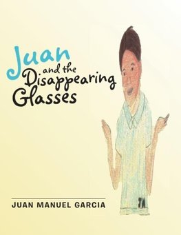 Juan and the Disappearing Glasses