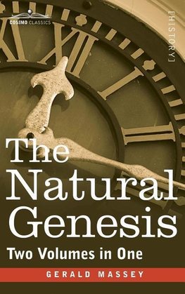 The Natural Genesis (Two Volumes in One)