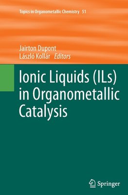 Ionic Liquids (ILs) in Organometallic Catalysis