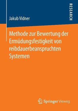 Methode zur Bewertung der Ermüdungsfestigkeit von reibdauerbeanspruchten Systemen