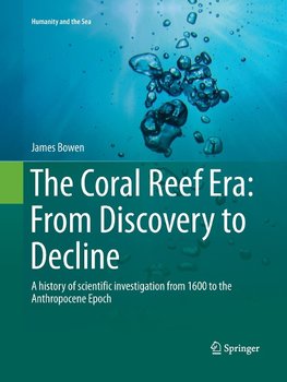 The Coral Reef Era: From Discovery to Decline