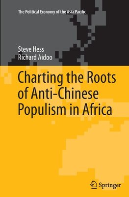 Charting the Roots of Anti-Chinese Populism in Africa