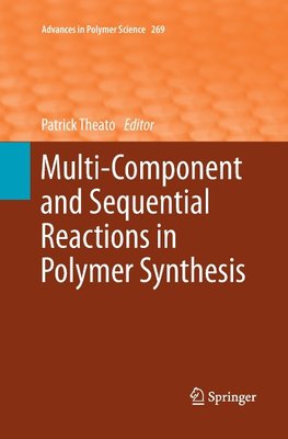 Multi-Component and Sequential Reactions in Polymer Synthesis