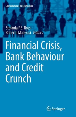 Financial Crisis, Bank Behaviour and Credit Crunch