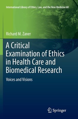 A Critical Examination of Ethics in Health Care and Biomedical Research