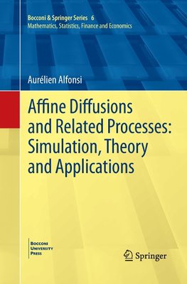 Affine Diffusions and Related Processes: Simulation, Theory and Applications